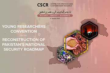 Young Researchers Convention on the Reconstruction of Pakistan’s National Security Roadmap